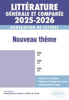 AGRÉGATION DE LETTRES 2025-2026 - LITTÉRATURE GÉNÉRALE ET COMPARÉE, Nouveau thème