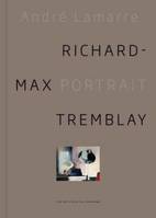 Richard-Max Tremblay, Le travail portrait