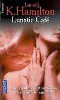 Une aventure d'Anita Blake, chasseuse de vampires, Lunatic Café