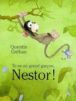 tu es un grand garcon nestor