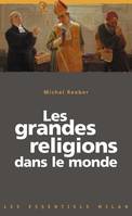 GRANDES RELIGIONS DANS LE MONDE (LES)