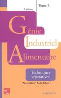 Tome II, Techniques séparatives, Génie industriel alimentaire, Techniques séparatives