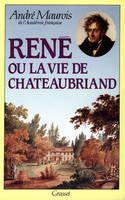 René ou la vie de Chateaubriand