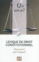 lexique de droit constitutionnel (3ed) qsj 3655, « Que sais-je ? » n° 3655