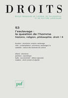 Droits 2011 - n° 53, L'esclavage : la question de l'homme / 4