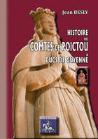 Histoire des comtes de Poictou & ducs de Guyenne