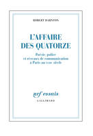 L'Affaire des Quatorze. Poésie, police et réseaux de communication à Paris au XVIIIe siècle