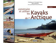 CONSTRUIRE ET UTILISER LES KAYAKS DE L ARCTIQUE 2E