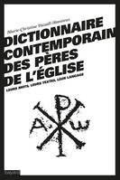 Dictionnaire contemporain des peres de l'eglise, leurs mots, leurs textes, leur langage