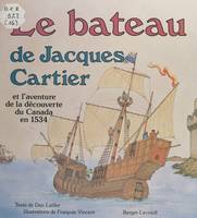Le bateau de Jacques Cartier, Et l'aventure de la découverte du Canada en 1534