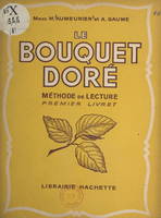 Le bouquet doré, Méthode de lecture. Premier livret