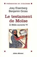 À Bible ouverte., 6, Le Testament de Moïse, À Bible ouverte - tome 6