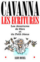 LES ECRITURES - LES AVENTURES DE DIEU ET DU PETIT JESUS, Les aventures de Dieu et du Petit Jésus