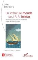 La littérature-monde de J. R. R. Tolkien, Pertinence, discours et modernité d'une oeuvre originale