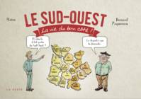 Le Sud-ouest - La Vie Du Bon Cote