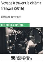 Voyage à travers le cinéma français de Bertrand Tavernier, Les Fiches Cinéma d'Universalis