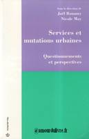 Services et mutations urbaines - questionnements et perspectives, questionnements et perspectives