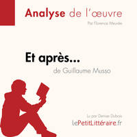 Et après... de Guillaume Musso (Analyse de l'oeuvre), Analyse complète et résumé détaillé de l'oeuvre