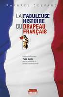 La Fabuleuse histoire du drapeau français, Les secrets du symbole de la France
