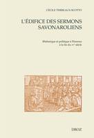 L'édifice des sermons savonaroliens, Rhétorique et politique à Florence à la fin du XVe siècle