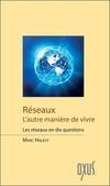 Réseaux - L'autre manière de vivre - Les réseaux en dix questions