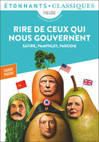 Rire de ceux qui nous gouvernent, Satire, pamphlet, parodie