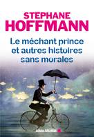 Le Méchant prince et autres histoires sans morales