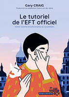 Le Tutoriel de l'EFT officiel, Votre liberté émotionnelle au quotidien