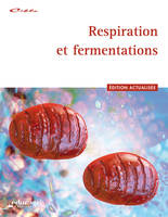 Respiration et fermentations : Édition 2016