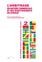 L'arbitrage en matière commerciale et des investissements en Afrique, Actes du colloque, yaoundé, 31 octobre et 1er novembre 2013
