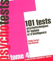 Tome 4, 101 tests psychotechniques de logique et d'intelligence - tome 4