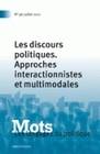 Mots. Les langages du politique n°96/juillet 2011, Les discours politiques. Approches interactionnistes et multimodales