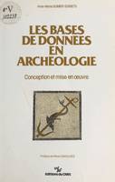 Les bases de données en archéologie : conception et mise en œuvre