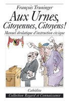 Aux urnes , citoyennes , citoyens !