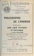 Philosophie de l'énergie (1). Son unité physique et psychique, Première conférence du cycle 1948-1949