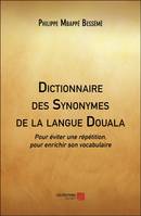 Dictionnaire des synonymes de la langue douala, Pour éviter une répétition, pour enrichir son vocabulaire
