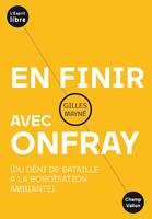 En finir avec Onfray, Du déni de bataille à la boboïsation ambiante