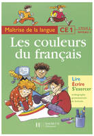 Les Couleurs du français CE1 - Livre de l'élève - Ed.2000, maîtrise de la langue, CE1, cycle 2, niveau 3