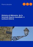 Histoire et Mיmoire  de la Seconde Guerre mondiale  א Lectoure (Gers)