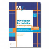 DEVELOPPER L'ARTICULATION ARITHMETIQUE-ALGEBRE ENTRE LE PRIMAIRE ET LE SECONDAIRE