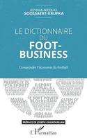 Le dictionnaire du Foot-Business, Comprendre l'économie du football