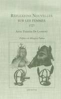 Réflexions nouvelles sur les femmes (1727), Suivi de Conseils importants à une amie, Avis d'une mère à sa fille et Traité de la vieillesse