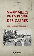 Marmailles de la plaine des Cafres, Mon enfance redonnée