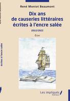 Dix ans de causeries littéraires écrites à l'encre salée, 2012/2022  Essai