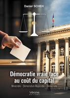 Démocratie vraie face au coût du capital, Minocratie – Démocrature Majocratie – Démocratie