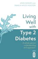 Living Well with Type 2 Diabetes, A Whole Person Understanding and Approach