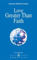 Love greater than faith