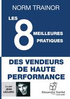 LES 8 MEILLEURES PRATIQUES DES VENDEURS DE HAUTE PERFORMANCE