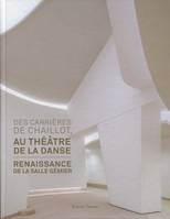 DES CARRIERES DE CHAILLOT AU THEATRE DE LA