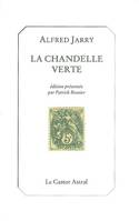 La Chandelle verte, lumières sur les choses de ce temps